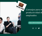 Consejos para mejorar la productividad de tus empleados