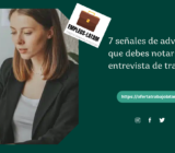 7 señales de advertencia que debes notar durante tu entrevista de trabajo