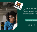 «¿Qué lo hace único?»  Preguntas de una entrevista de Trabajo