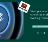 Cómo gestionar a los narcisistas en el trabajo: coaching remoto primero